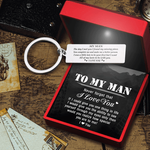 Personalized Engraved Keychain - My Man I Want All Of My Lasts To Be With You - Gkc26009