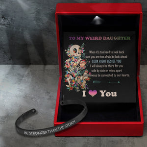Skull Bracelet - Skull - To My Weird Daughter - Look Right Beside You  - Gbzf17015