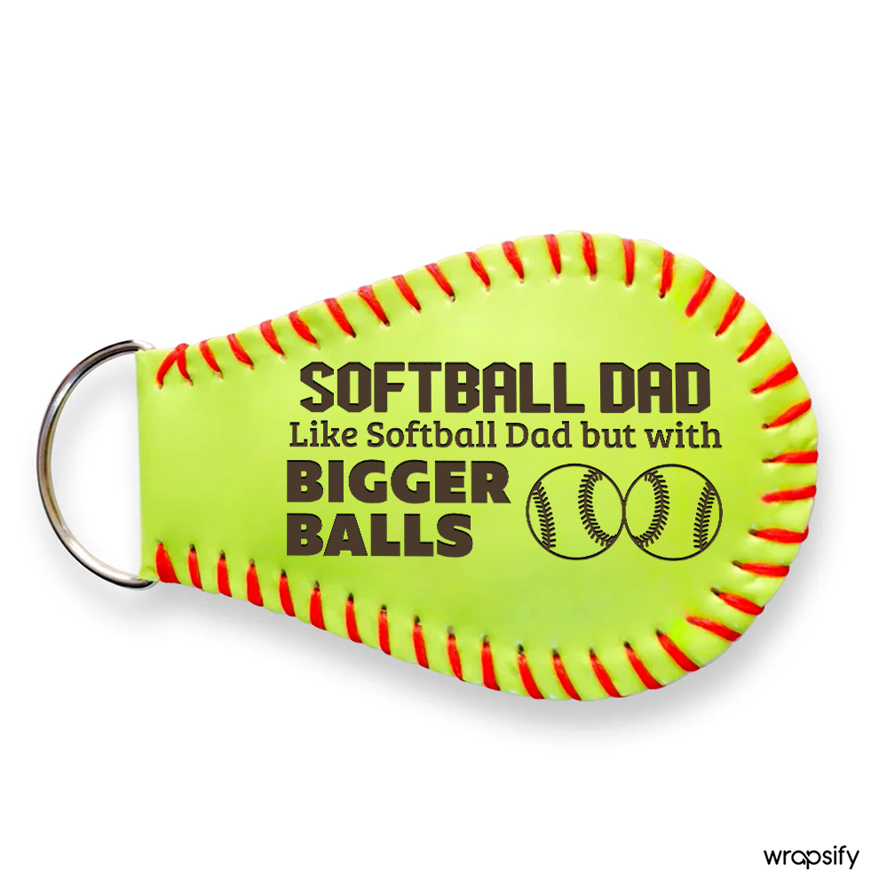 Handmade Leather Softball Keychain - Softball - To My Dad - Softball Dad But With Bigger Balls - Gkqc18003