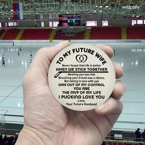 Glowing Puck - Hockey - To My Future Wife - Never Forget That Life Is Better When We Stick Together - Gaw25002