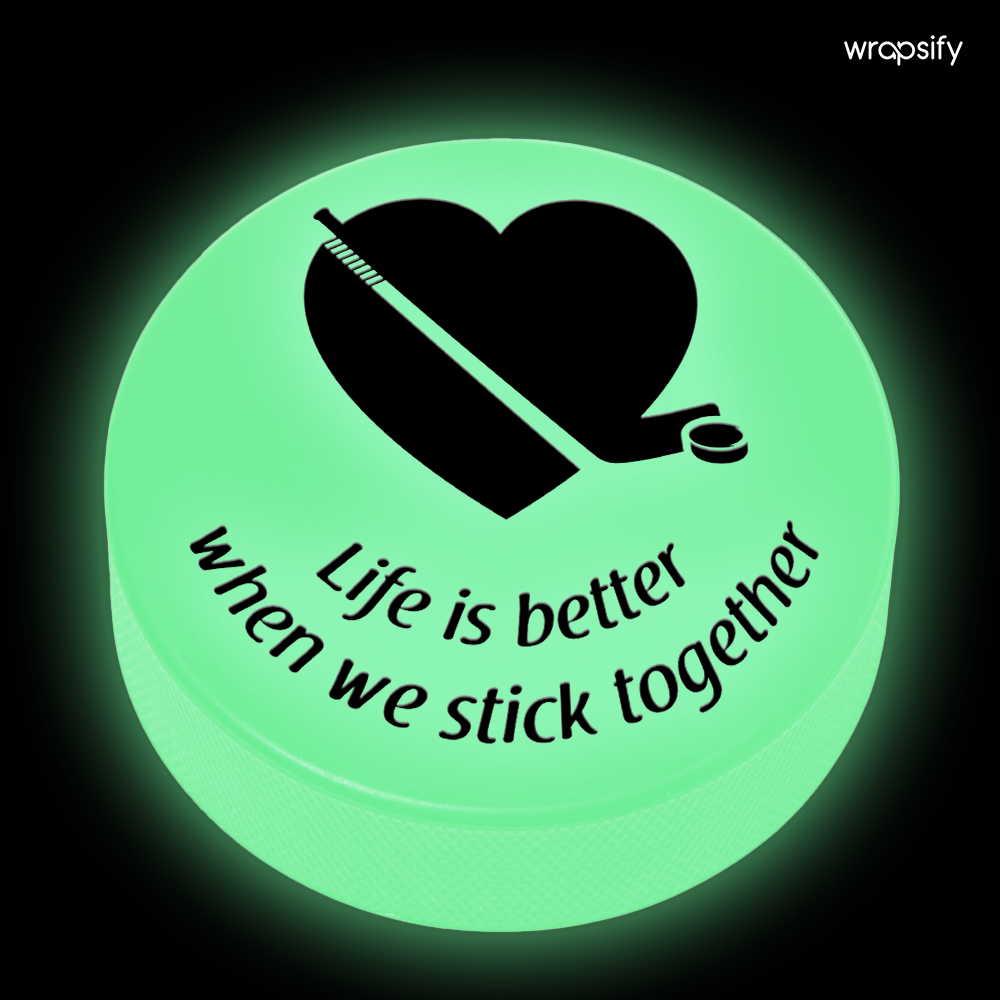 Glowing Puck - Hockey - To My Loved One - Life Is Better When We Stick Together - Gaw13001