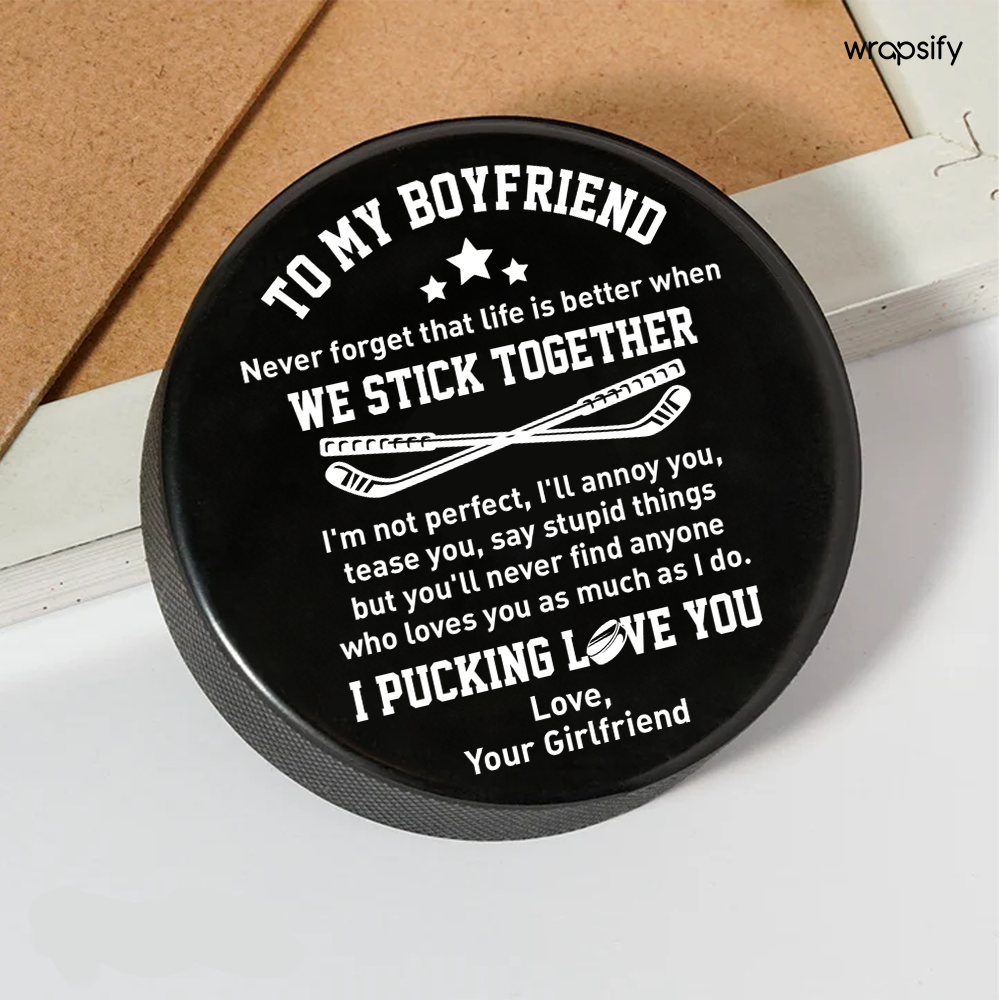 Hockey Puck - Hockey - To My Boyfriend - You'll Never Find Anyone Who Loves You As Much As I Do - Gai12002