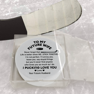 Score Romantic Points - Customized Hockey Puck for Your Future Wife - Gai25003