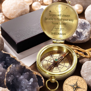 Engraved Compass - So You Will Always Be Able To Find Your Way Home To Me - Gpb14018