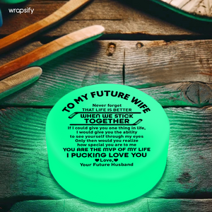 Glowing Puck - Hockey - To My Future Wife - You Are The MVP Of My Life - Gaw25001