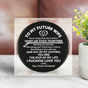 Hockey Puck - Hockey - To My Future Wife - Never Forget That Life Is Better When We Stick Together - Gai25011