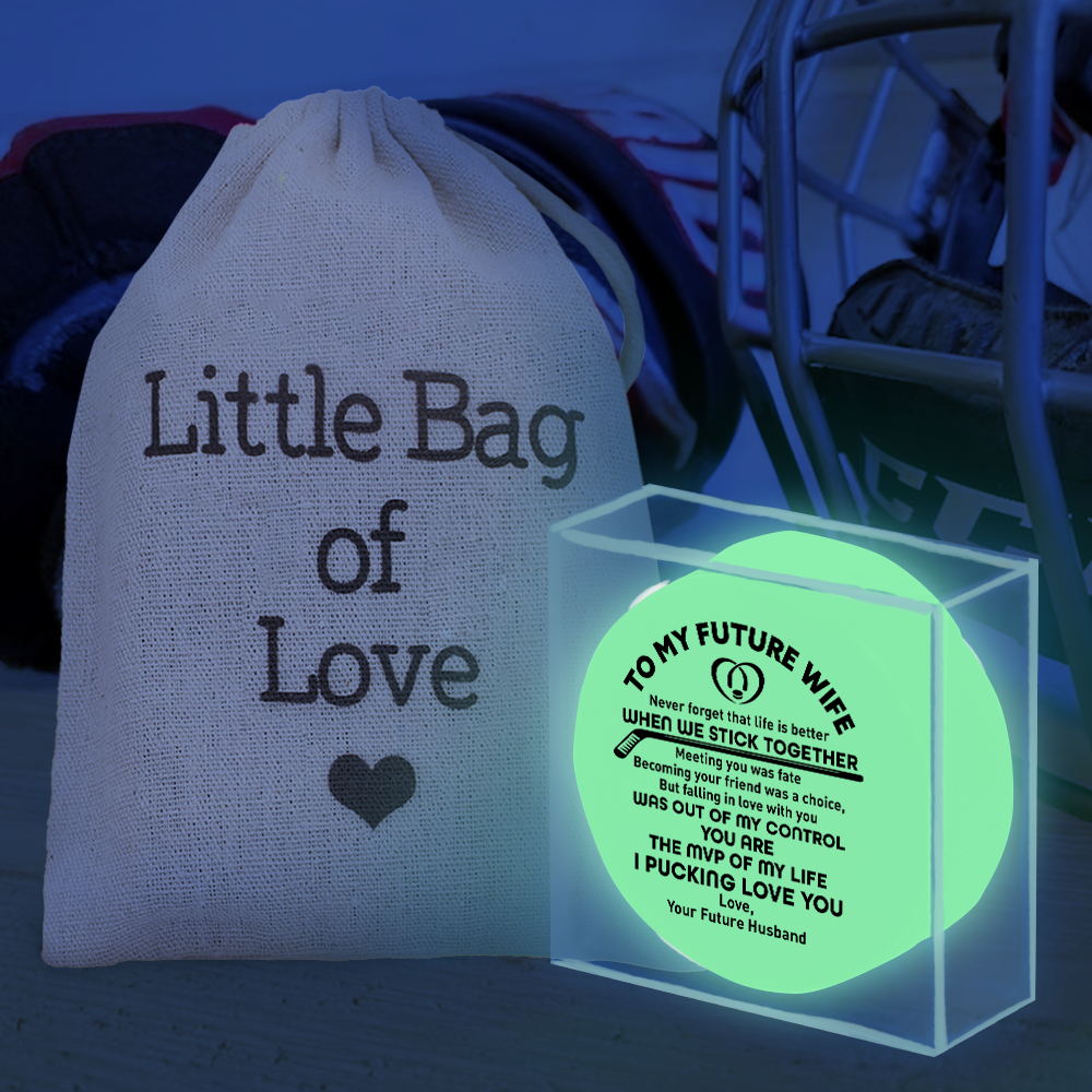 Hockey Puck - Hockey - To My Future Wife - Never Forget That Life Is Better When We Stick Together - Gai25011