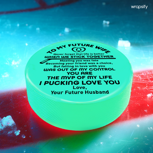 Glowing Puck - Hockey - To My Future Wife - Never Forget That Life Is Better When We Stick Together - Gaw25002