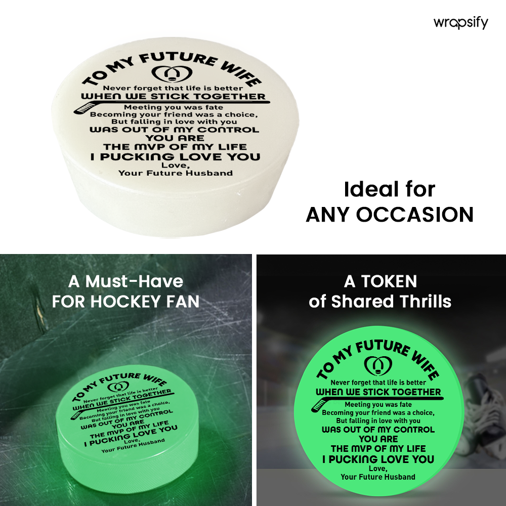 Hockey Puck - Hockey - To My Future Wife - Never Forget That Life Is Better When We Stick Together - Gai25011