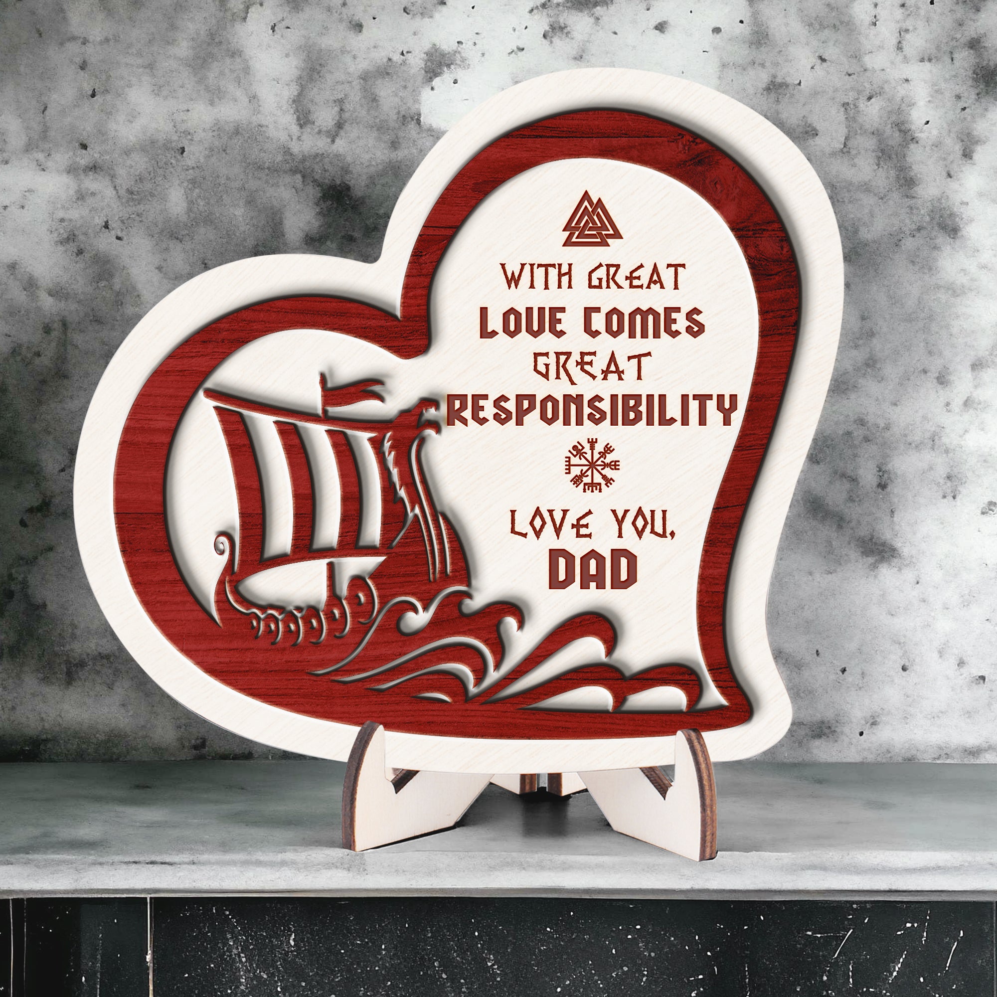 Wooden Viking Ship Heart Sign - Viking - To My Dad - With Great Love Comes Great Responsibility - Gan18002