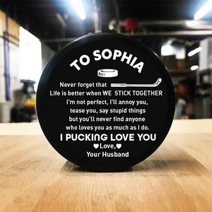 Personalized Hockey Puck - Hockey - To My Wife - Life Is Better When We Stick Together - Gai15011
