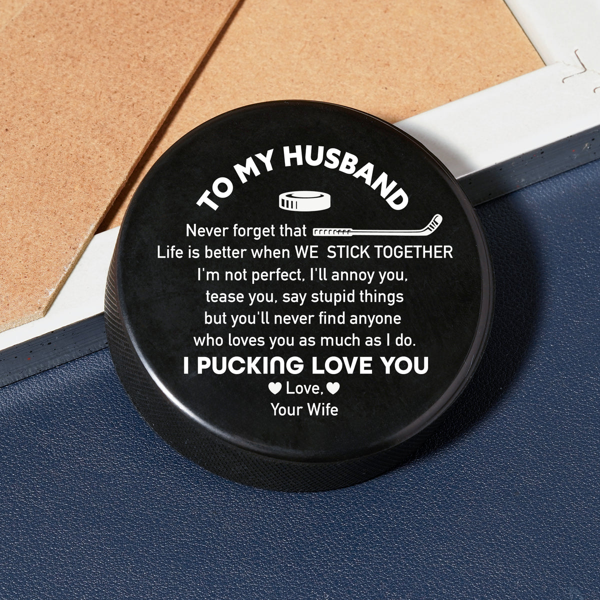 Hockey Puck - Hockey - To My Husband - Life Is Better When We Stick Together - Gai14002