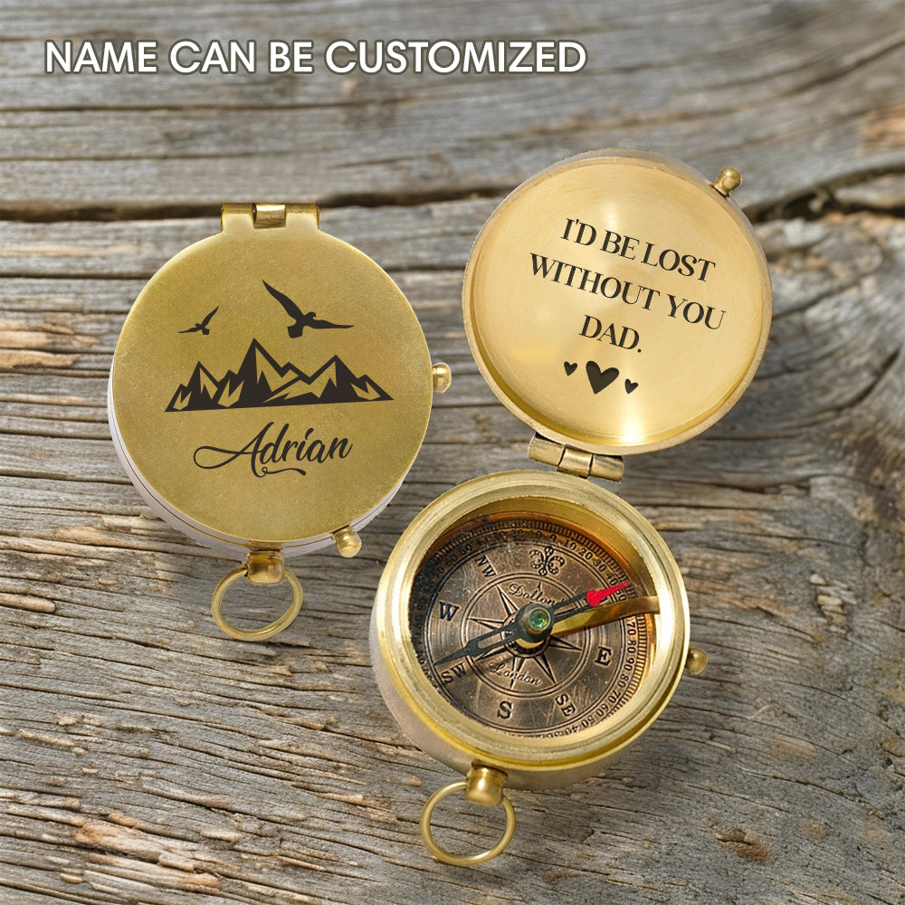 Personalized Engraved Compass - Family - To My Dad - I'd Be Lost Without You - Gpb18044