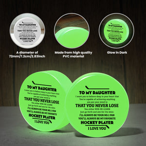 Personalized Hockey Puck - Hockey - To My Daughter - You Are Capable Of Achieving Anything  - Gai17008