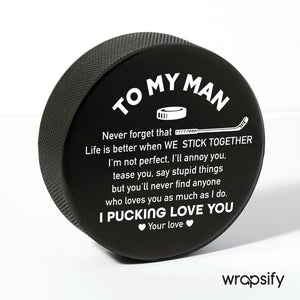 Hockey Puck - Hockey - To My Man - Life Is Better When We Stick Together - Gai26020