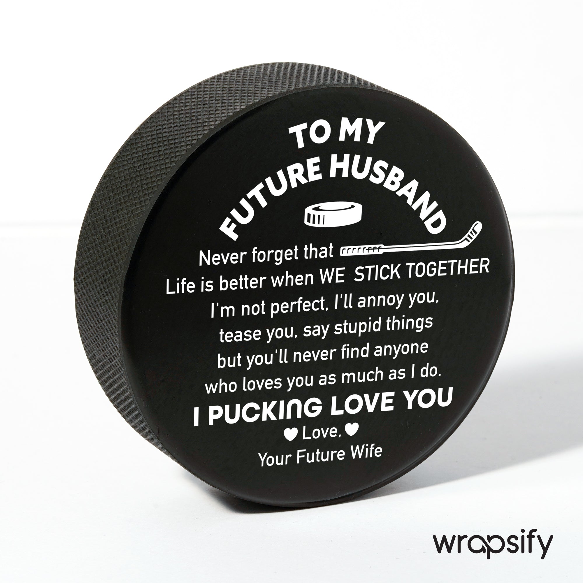 Hockey Puck - Hockey - To My Future Husband - Life Is Better When We Stick Together - Gai24001