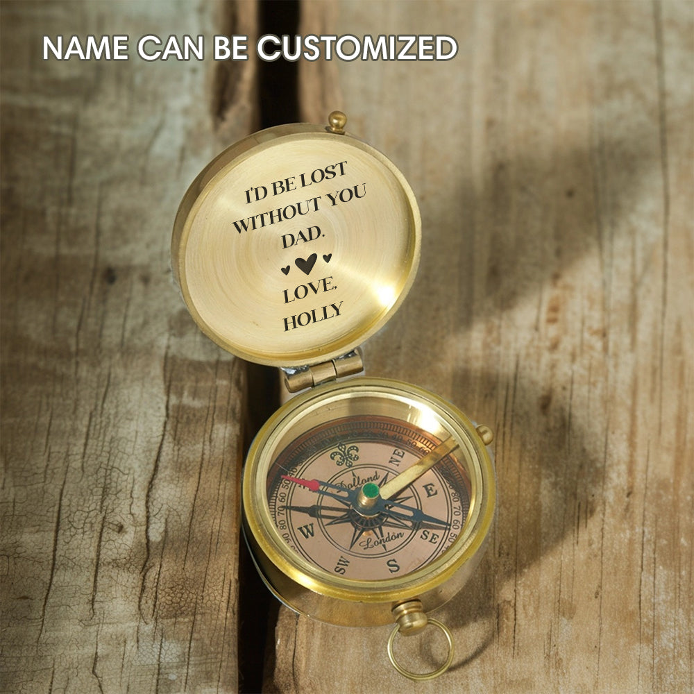 Personalized Engraved Compass - Family - To My Dad - I'd Be Lost Without You - Gpb18044