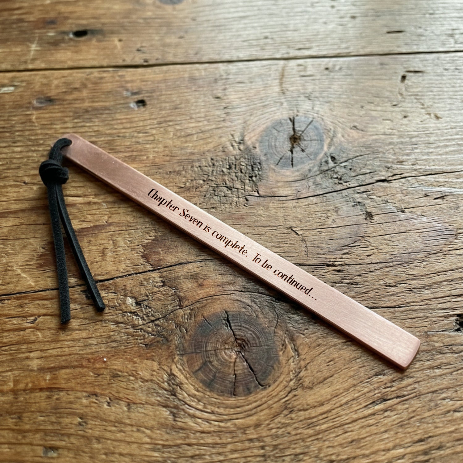 7th Anniversary Copper Bookmark - Hand-Stamped "Chapter Seven Is Complete. To Be Continued…" - Gdk26005