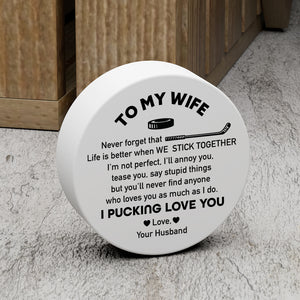 Personalized Hockey Puck - Hockey - To My Wife - Life Is Better When We Stick Together - Gai15011