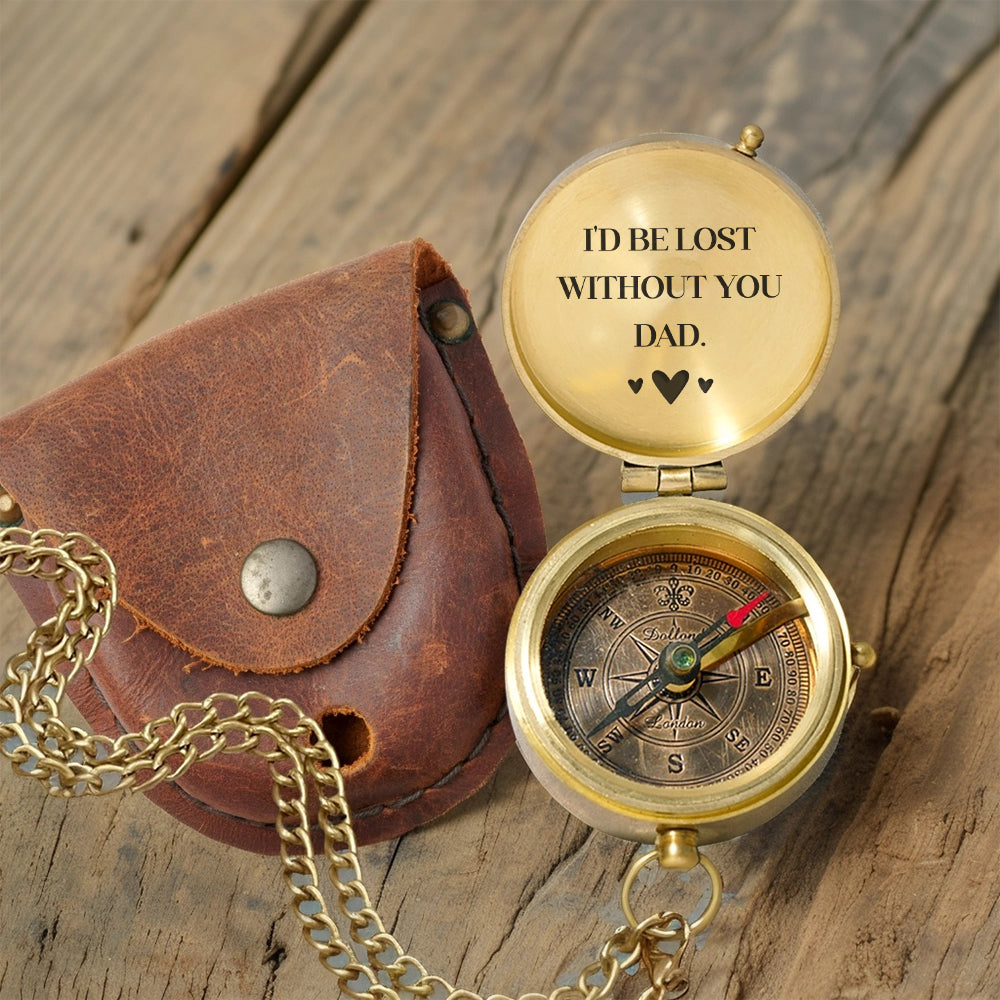 Personalized Engraved Compass - Family - To My Dad - I'd Be Lost Without You - Gpb18044