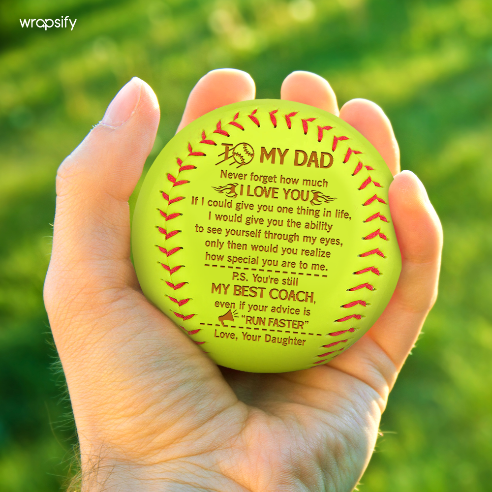 Softball - Softball - To My Dad -  From Daughter - Never Forget How Much I Love You - Gas18032