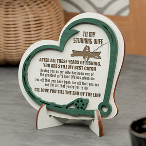 Wooden Heart Sign - Fishing - To My Wife - You Are Still My Best Catch - Gan15003