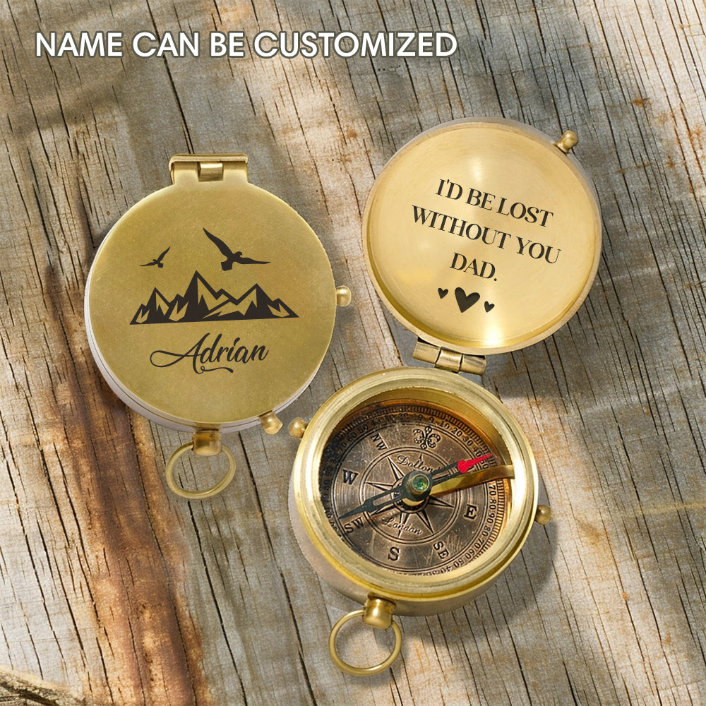Personalized Engraved Compass - Family - To My Dad - I'd Be Lost Without You - Gpb18044