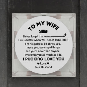 Personalized Hockey Puck - Hockey - To My Wife - Life Is Better When We Stick Together - Gai15011