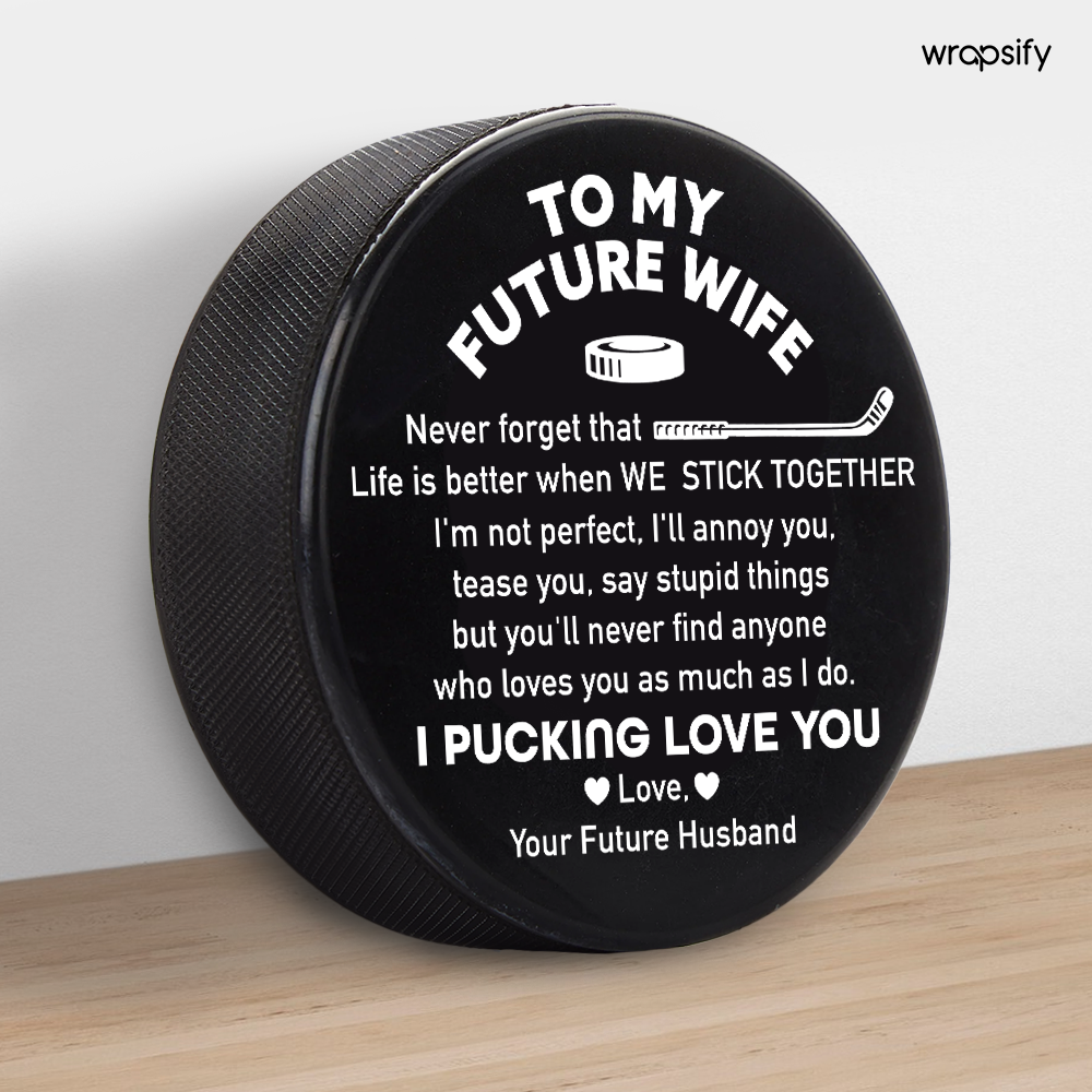 Score Romantic Points - Customized Hockey Puck for Your Future Wife - Gai25003
