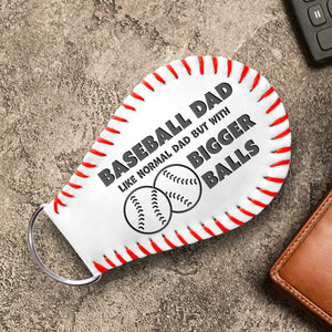 Handmade Leather Baseball Keychain - Baseball - To My Dad - Normal Dad But With Bigger Balls - Gkqi18001