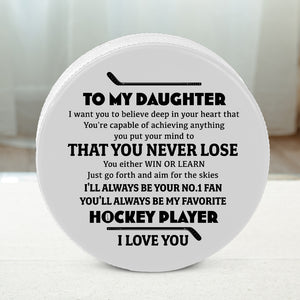 Personalized Hockey Puck - Hockey - To My Daughter - You Are Capable Of Achieving Anything  - Gai17008