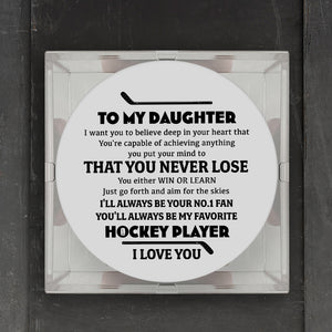 Personalized Hockey Puck - Hockey - To My Daughter - You Are Capable Of Achieving Anything  - Gai17008