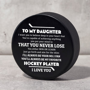 Personalized Hockey Puck - Hockey - To My Daughter - You Are Capable Of Achieving Anything  - Gai17008