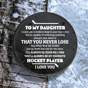 Personalized Hockey Puck - Hockey - To My Daughter - You Are Capable Of Achieving Anything  - Gai17008