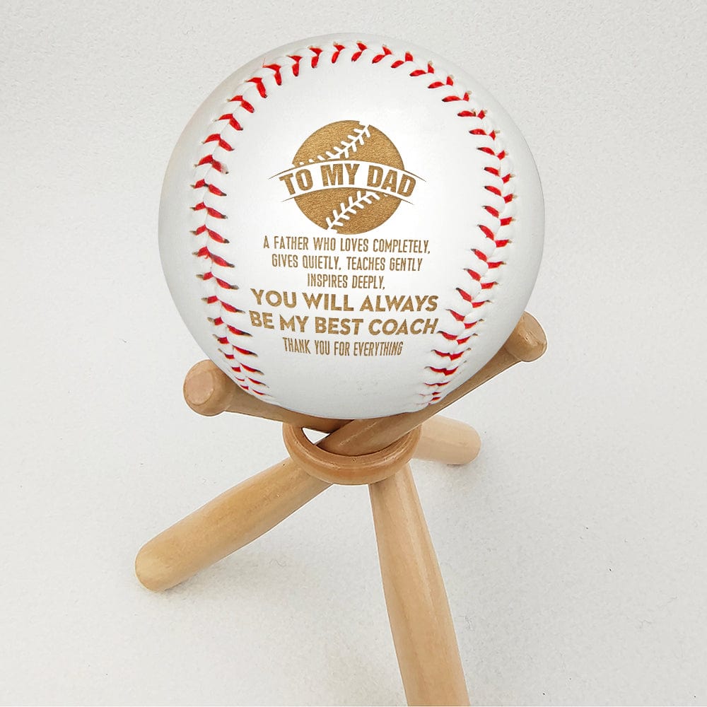 Baseball - Baseball - To My Dad -  A Father Who Loves Completely, Gives Quietly, Teaches Gently Inspires Deeply - Gaa18017