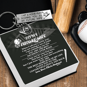 Baseball Glove Keychain - Baseball - To My Future Wife - I Just Want To Be Your Last Everything - Gkax25007