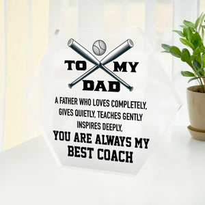 Crystal Plaque - Baseball - To My Dad - A Father Who Loves Completely, Gives Quietly, Teaches Gently Inspires Deeply - Gznf18028