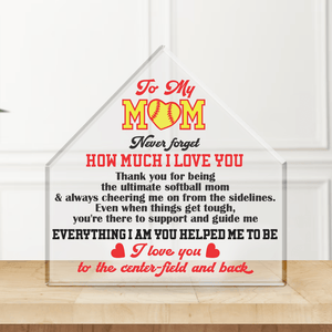Crystal Plaque - Softball - To My Mom - Everything I Am You Helped Me To Be - Gznf19042