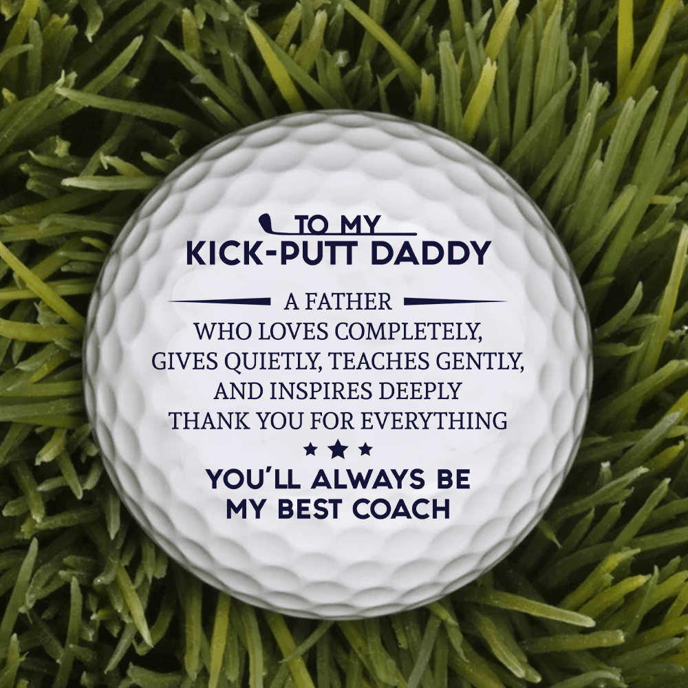 Golf Ball - Golf - To My Kick-Putt Daddy - You'll Always Be My Best Coach - Gak18001