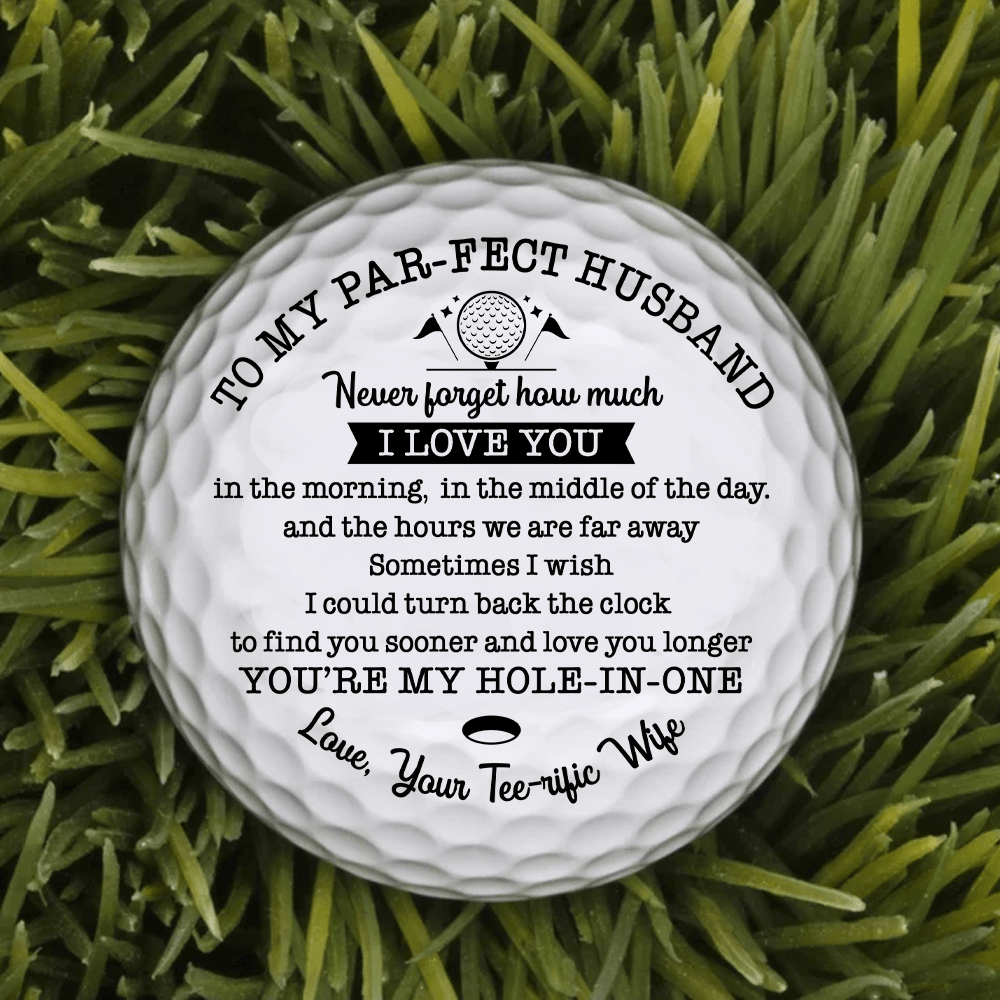 Golf Ball - Golf - To My Par-fect Husband - You Are My Hole-in-one - Gak14002