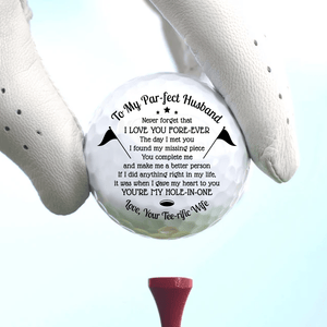 Golf Ball - Golf - To My Par-fect Husband - You Complete Me And Make Me A Better Person - Gak14001
