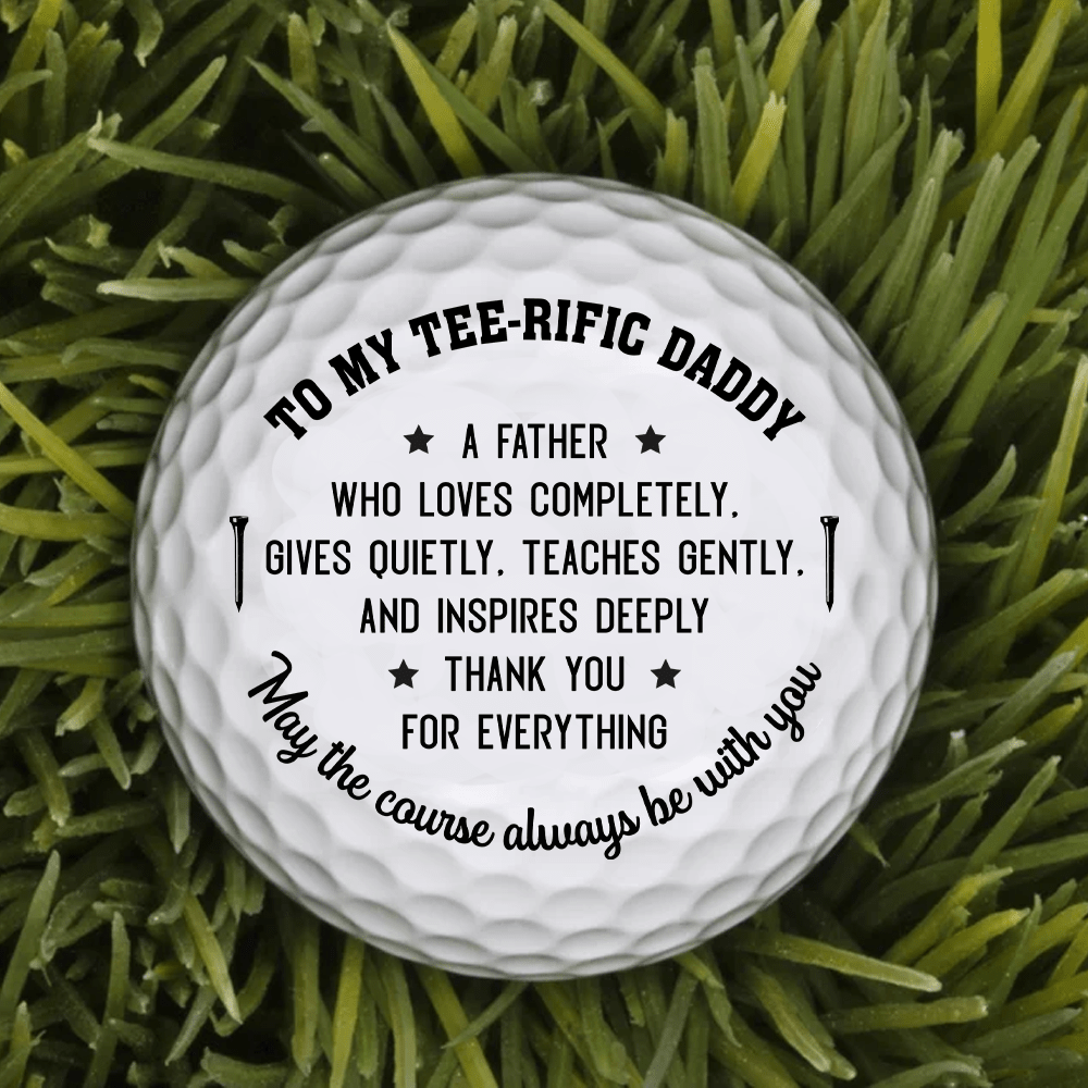Golf Ball - Golf - To My Tee-rific Daddy - May The Course Always Be With You - Gak18004