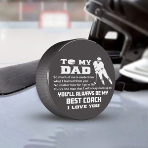 Hockey Puck - Hockey - To My Dad - You’re The Man That I Will Always Look Up To - Gai18018