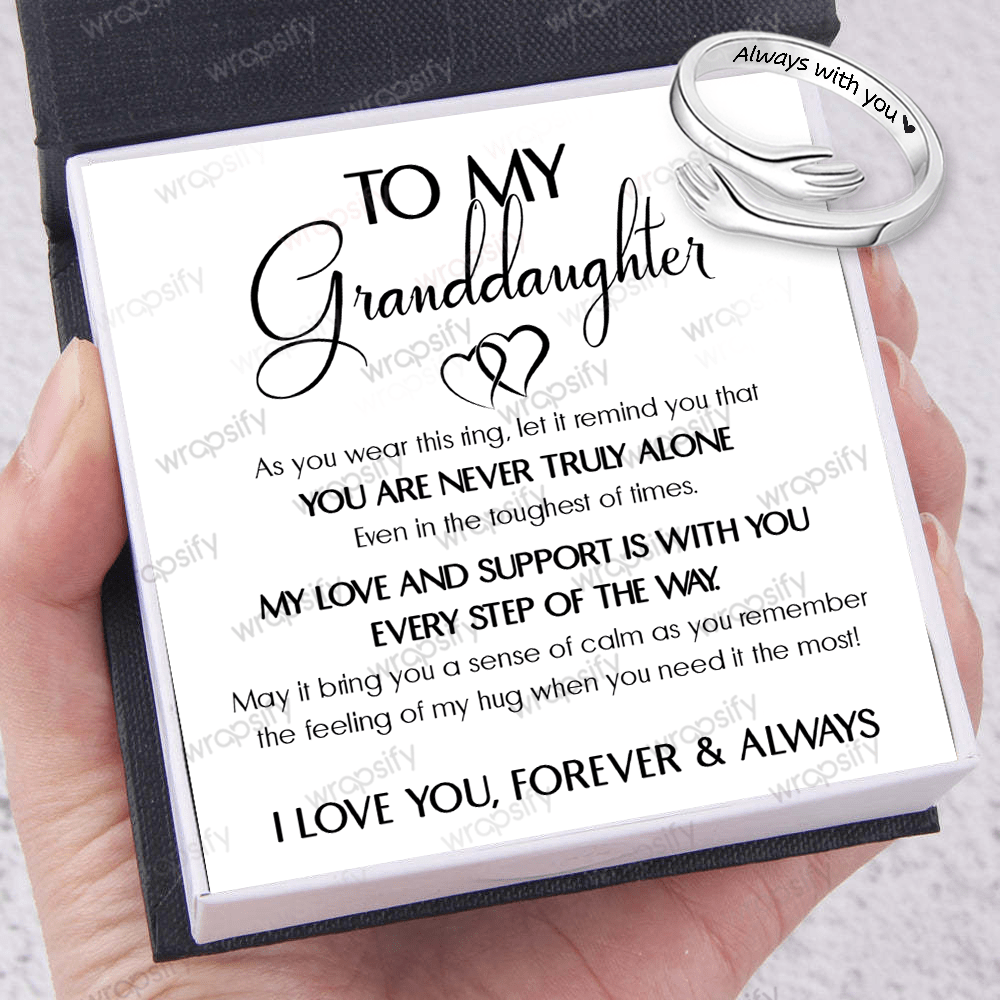 Hug Ring - Family - To My Granddaughter - You Are Never Truly Alone - Gyk23015