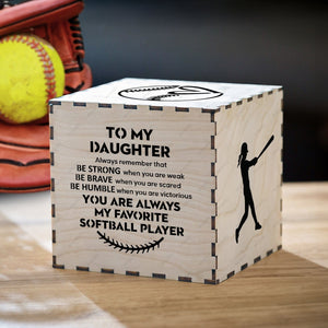 Light Up Message Box - Softball - To My Daughter - Be Strong When You Are Weak - Gyl17005