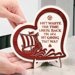 Wooden Viking Ship Heart Sign - Viking - To Myself - Don’t Waste Your Time Looking Back - Gan34001