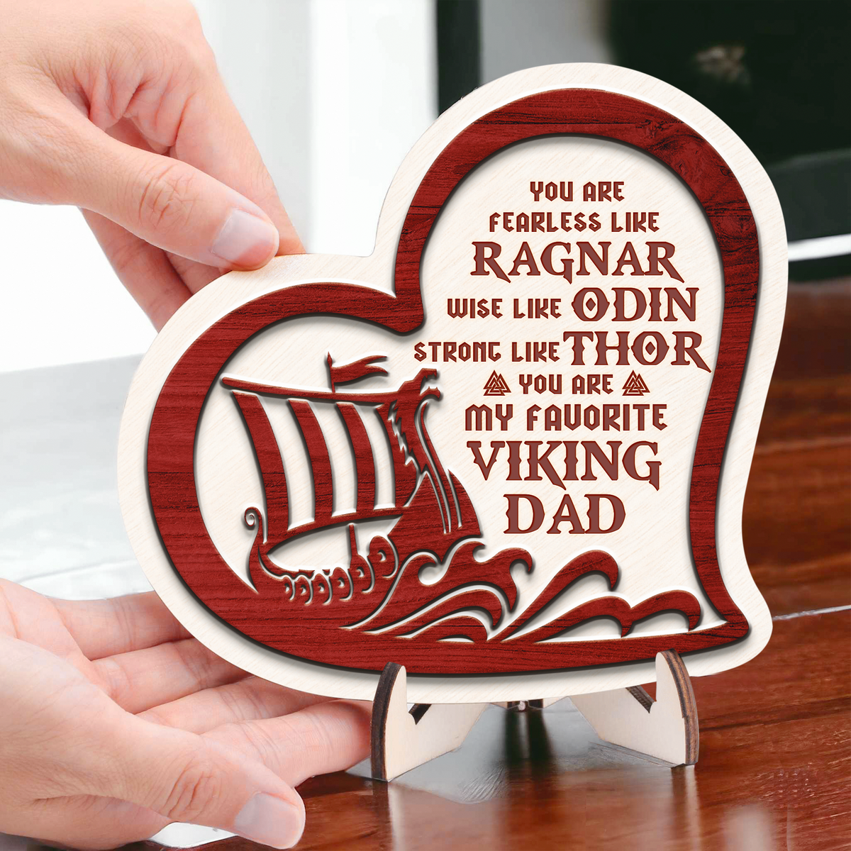 Wooden Viking Ship Heart Sign - Viking - To My Dad - You Are Fearless Like Ragnar - Gan18001