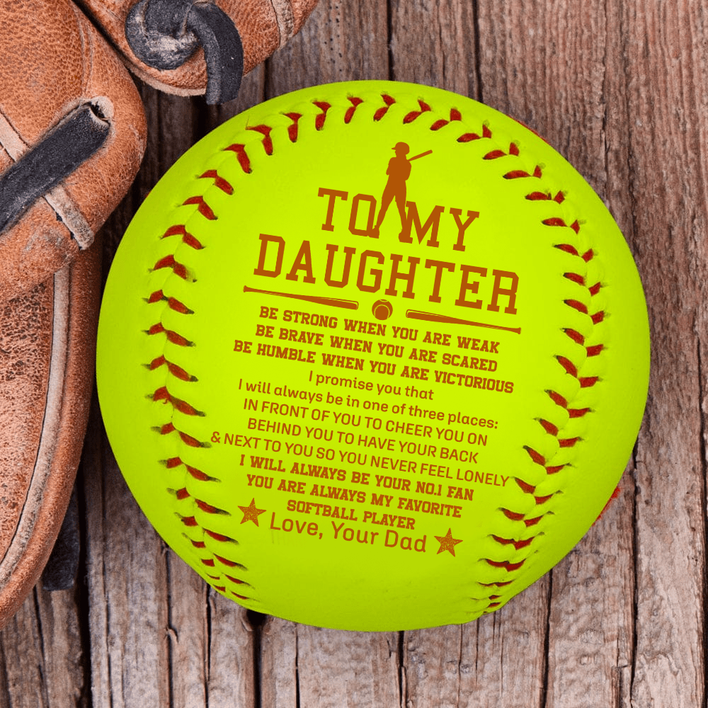 Softball - Softball - To My Daughter - From Dad - Be Brave When You Are Scared - Gas17013