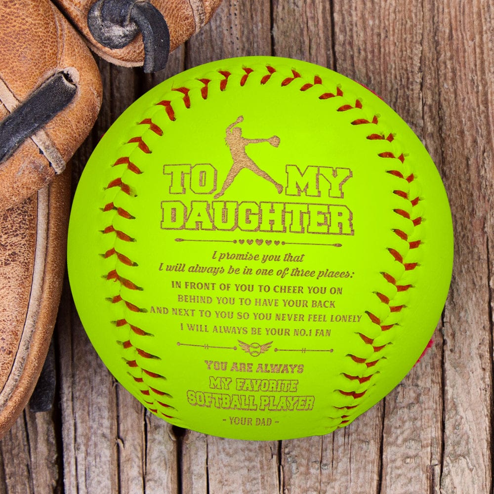 Softball - Softball - To My Daughter - From Dad - I Will Always Be In Front Of You To Cheer You On - Gas17009