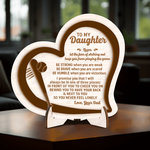 Wooden Baseball Sign - Baseball - To My Daughter - From Dad - Be Strong When You Are Weak - Gan17001